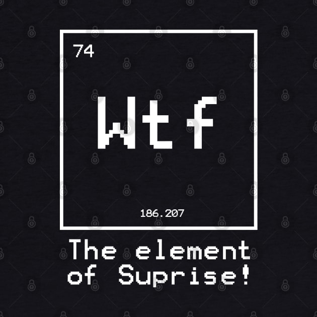 Wtf - The Element of Surprise Pixel by Junalben Mamaril